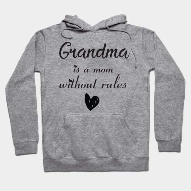 Grandma Is Mom Without Rules  Mother's Day Grandmother Family Love funny For Mom Hoodie by DonVector